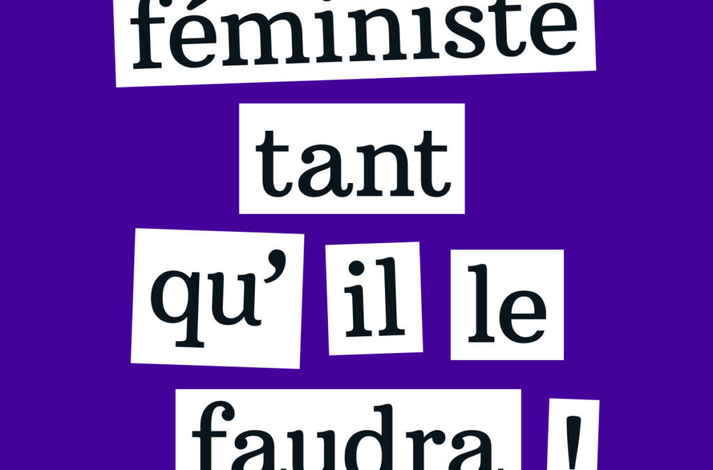 8 mars, Journée internationale des femmes – Féministes tant qu’il le faudra